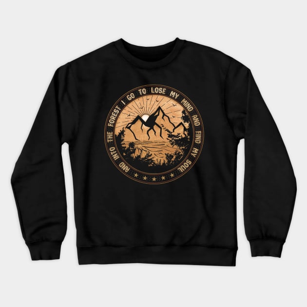 And Into The Forest I go to Lose My mind And Find My Soul Hippie Gift Crewneck Sweatshirt by Tesszero